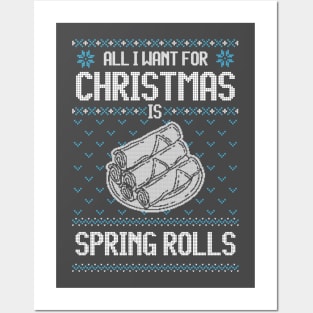 All I Want For Christmas Is Spring Rolls - Ugly Xmas Sweater For Spring Rolls Lover Posters and Art